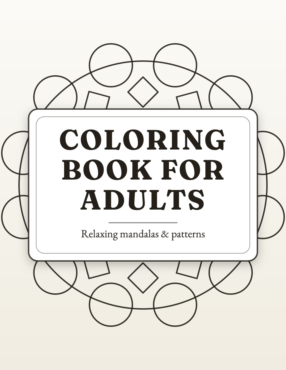 Generated adult coloring book cover, ivory background with a black mandala line-art frame